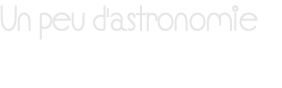 Un peu d'astronomie